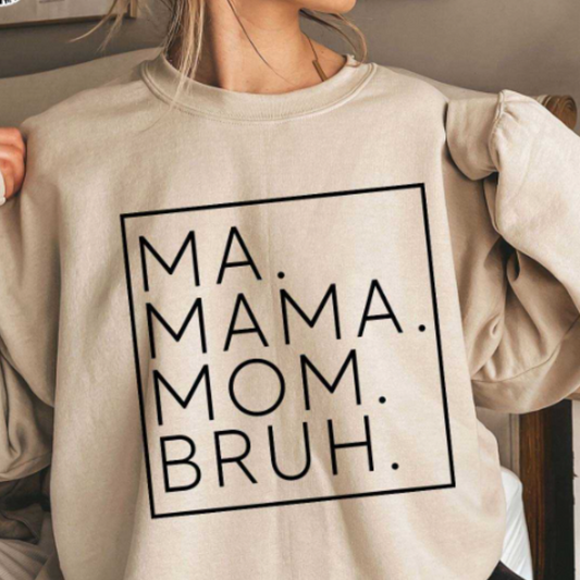 Ma. Mama. Mom. Bruh Graphic T-Shirt