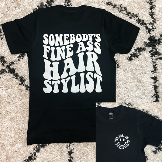 Somebody’s Fine Ass Hairstylist Graphic Tee
