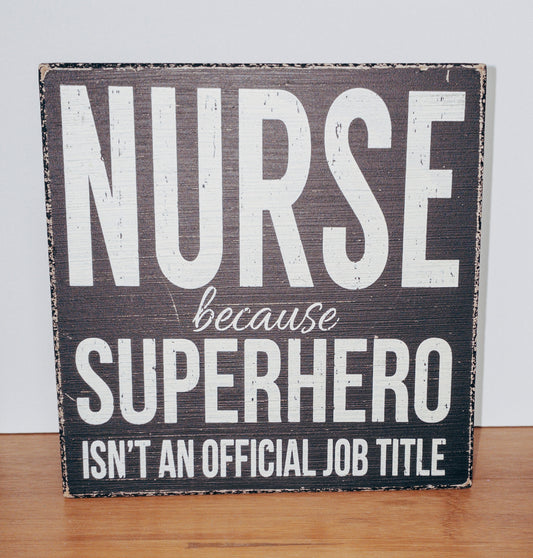 “Nursing Superpower” 6x6 Wood Sign